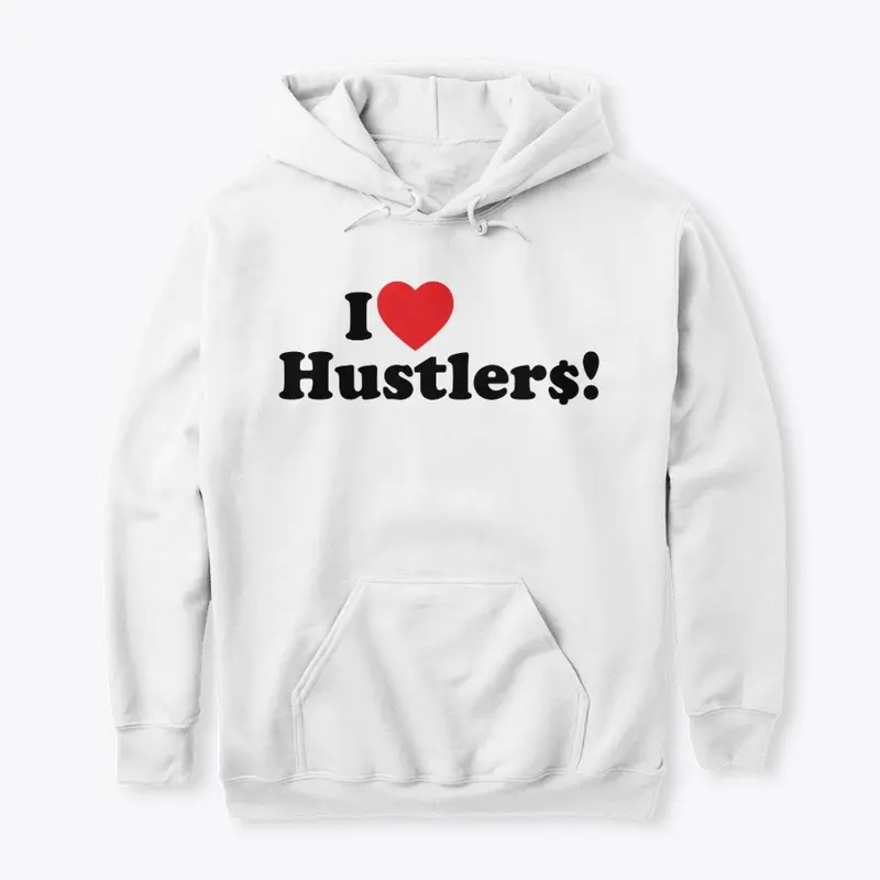 I LOVE HUSTLER$! Classic Hoodie